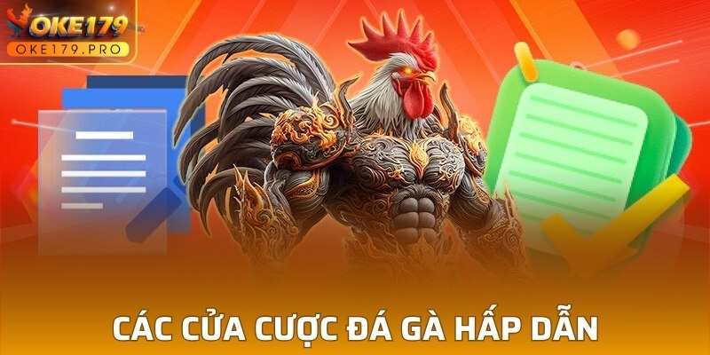 Các cửa cược đá gà hấp dẫn