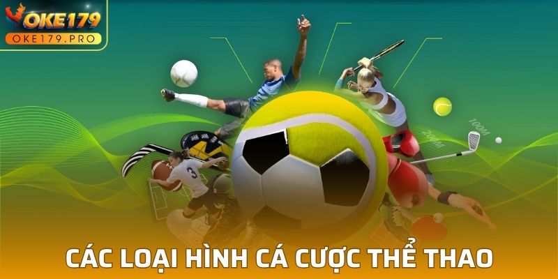 Các loại hình cá cược thể thao thu hút nhất tại OKE179