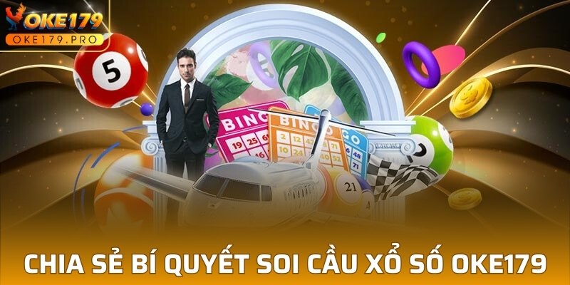 Chia sẻ bí quyết soi cầu xổ số OKE179