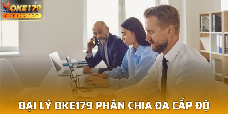 Đại lý OKE179 phân chia đa cấp độ