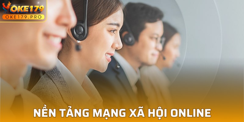 Dễ dàng liên lạc thông qua MXH cùng OKE179