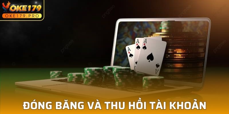 Đóng băng và thu hồi tài khoản