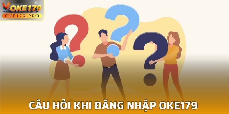 Giải đáp thắc mắc khi truy cập vào tài khoản nhà cái OKE179