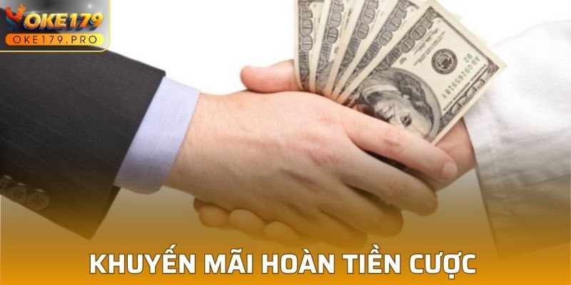 Khuyến mãi hoàn tiền cược cho người chơi