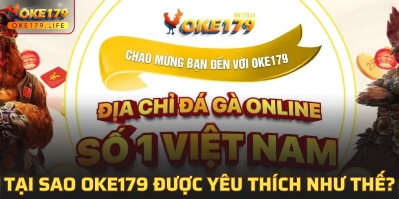 Những lý do khiến giới thiệu OKE179 được yêu thích