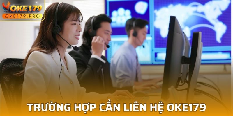 Những trường hợp người chơi cần liên hệ OKE179