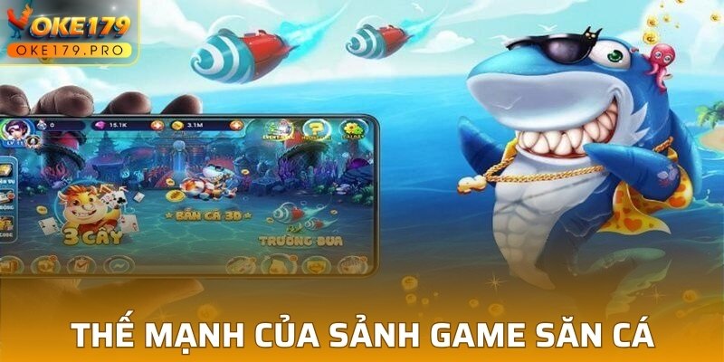 Thế mạnh của game săn cá