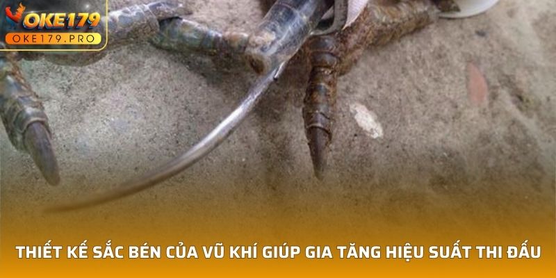 Thiết kế sắc bén của vũ khí giúp gia tăng hiệu suất thi đấu