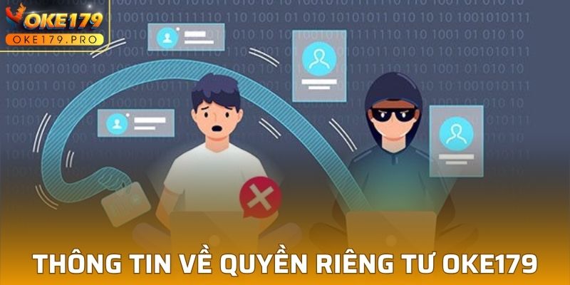 Thông tin về chính sách quyền riêng tư tại OKE179