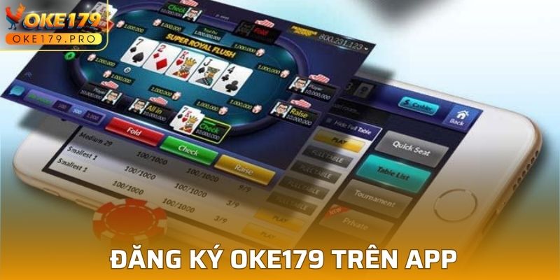 Thực hiện các bước đăng ký trên ứng dụng nhà cái