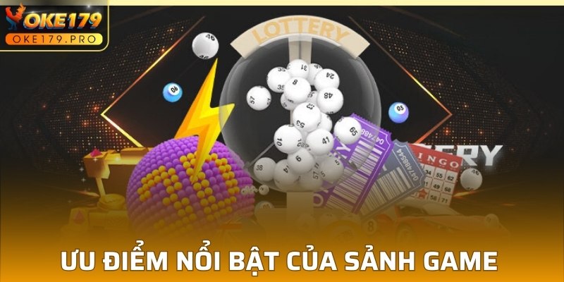 Ưu điểm nổi bật của sảnh game